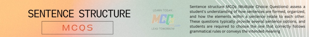 Sentence Structure MCQs