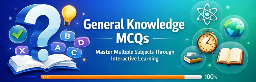 GENERAL KNOWLEDGE 2 General Knowledge MCQs banner with quiz icons, question mark over open book, science, geography, history and literature symbols, and progress bar for interactive learning platform.