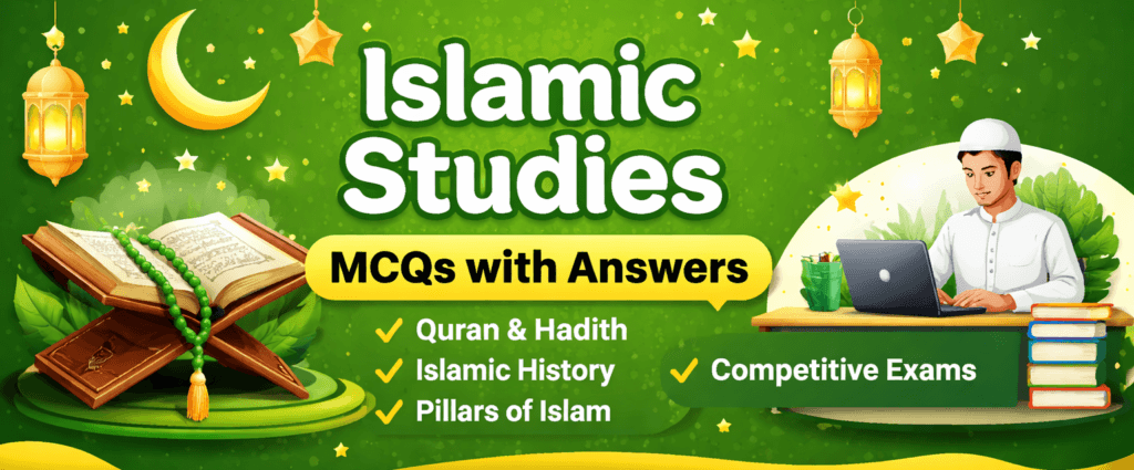 Islamic Studies MCQs with answers banner featuring Quran, Hadith topics, Islamic history concepts, and student preparing for competitive exams like FPSC, PPSC, and NTS on a green educational background.