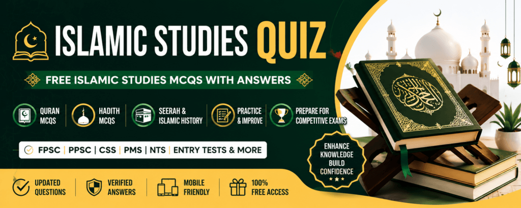 Islamic Studies Quiz 16 Islamic Studies Quiz banner featuring the Holy Quran, mosque, and icons representing Quran MCQs, Hadith, Seerah, and Islamic History for FPSC, PPSC, CSS, PMS, and NTS exam preparation.